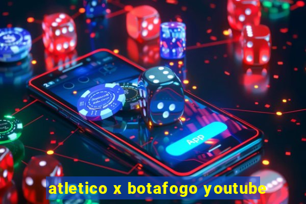 atletico x botafogo youtube