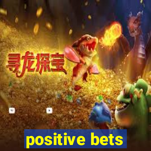 positive bets