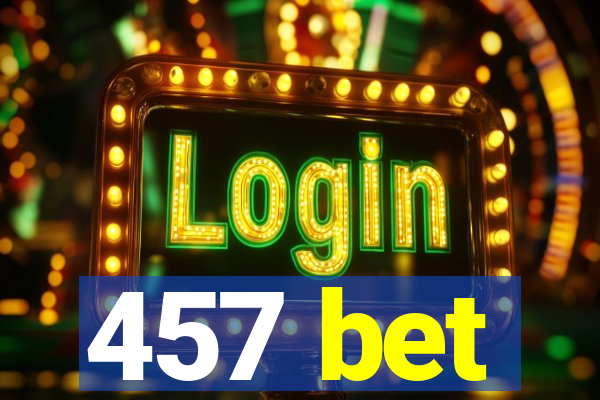 457 bet