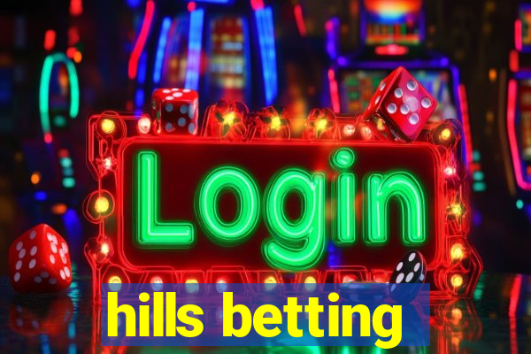 hills betting