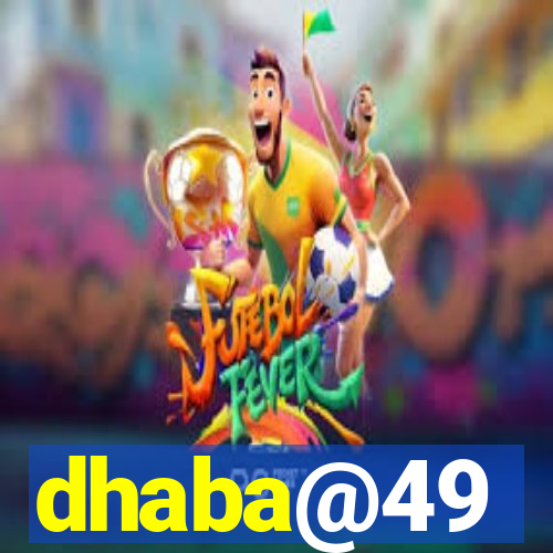 dhaba@49