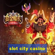 slot city casino