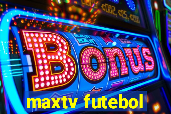 maxtv futebol