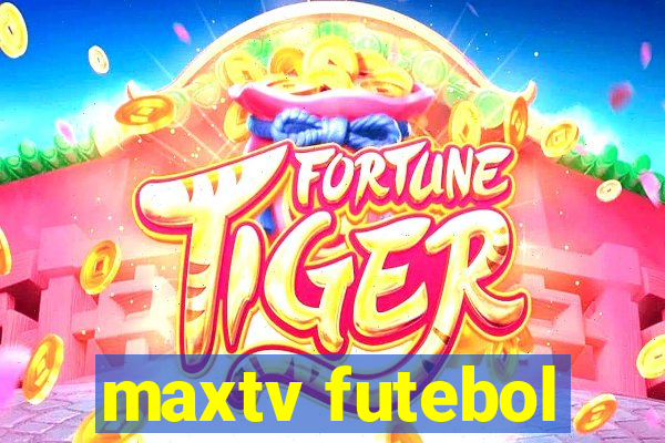 maxtv futebol