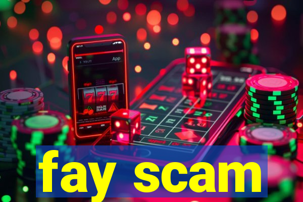 fay scam