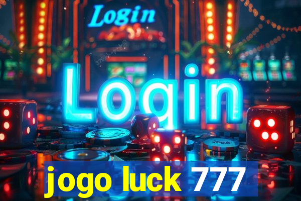 jogo luck 777