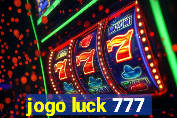 jogo luck 777