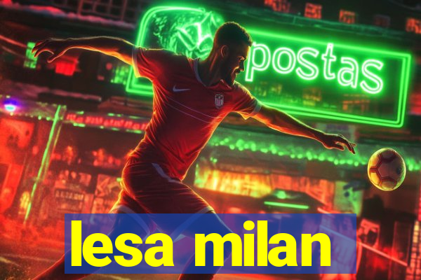 lesa milan