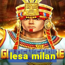 lesa milan