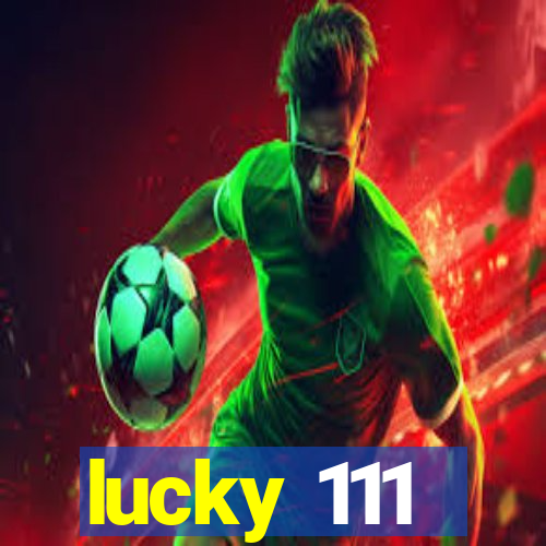 lucky 111