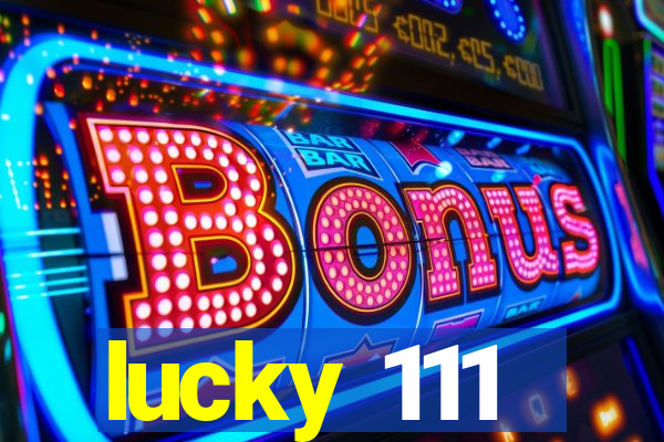 lucky 111