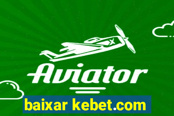 baixar kebet.com