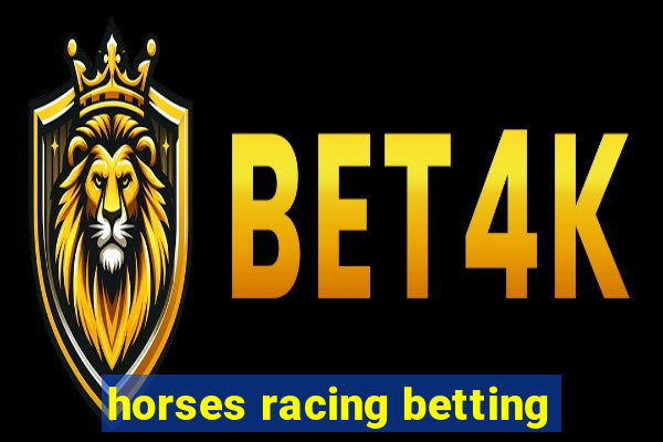 horses racing betting