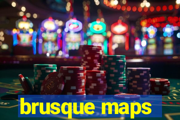 brusque maps