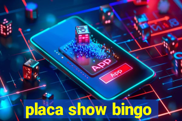 placa show bingo