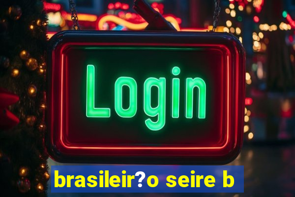 brasileir?o seire b