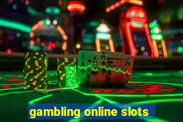 gambling online slots