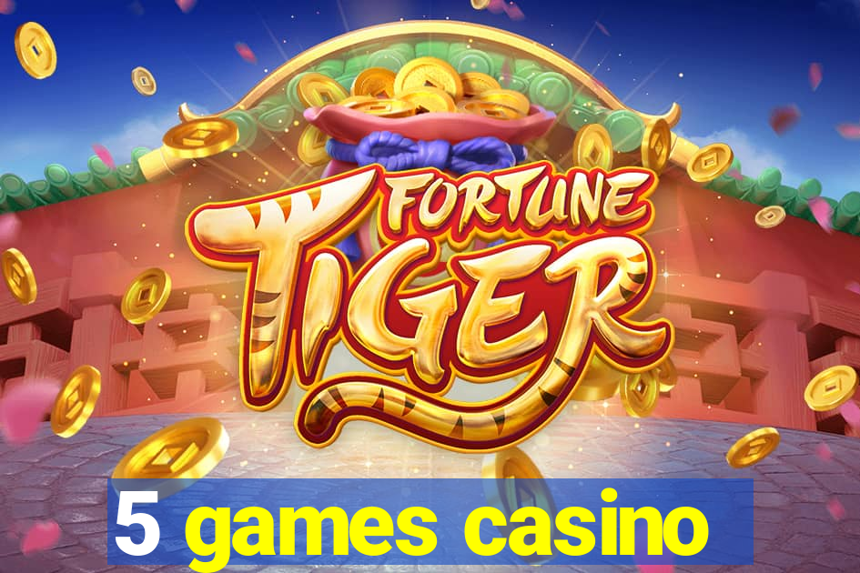 5 games casino