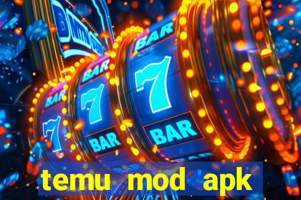 temu mod apk unlimited money