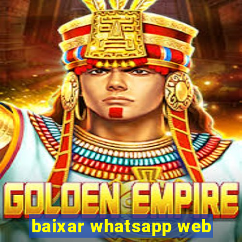 baixar whatsapp web