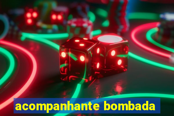 acompanhante bombada