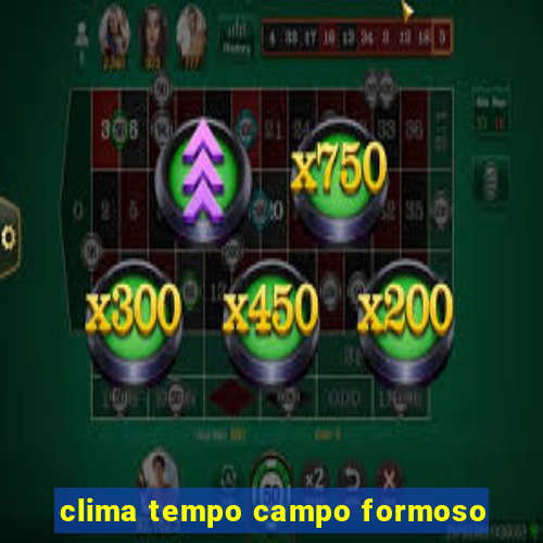 clima tempo campo formoso