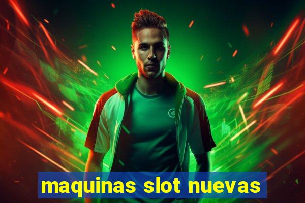 maquinas slot nuevas