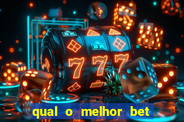 qual o melhor bet para apostar