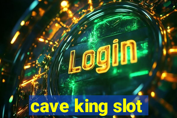 cave king slot