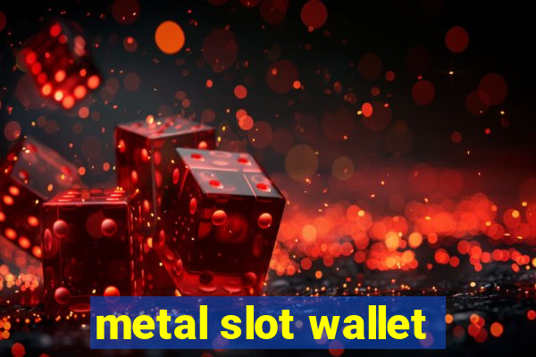 metal slot wallet