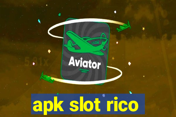 apk slot rico