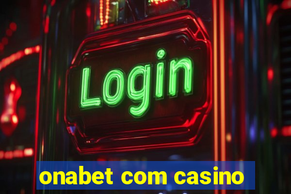 onabet com casino