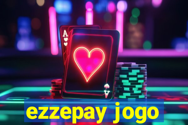 ezzepay jogo