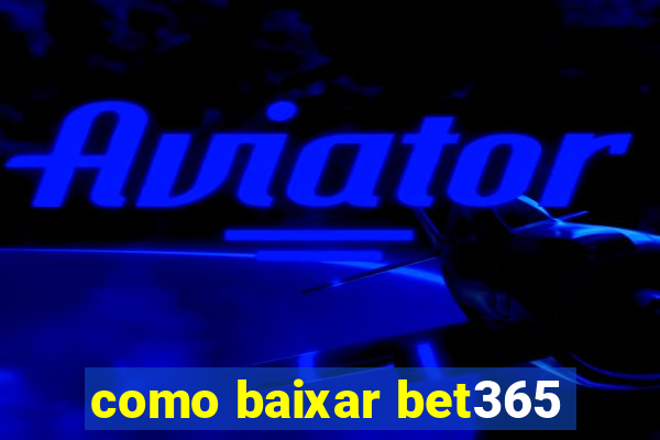 como baixar bet365