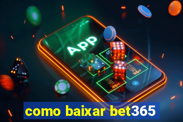 como baixar bet365