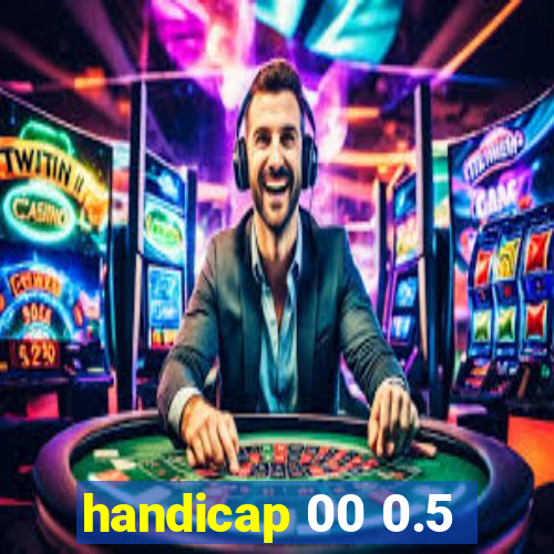 handicap 00 0.5