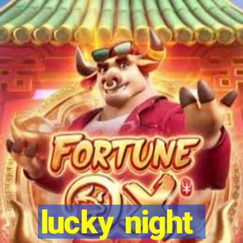 lucky night