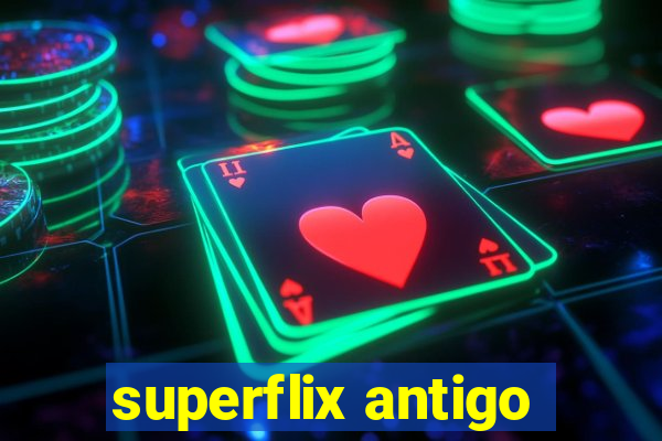 superflix antigo