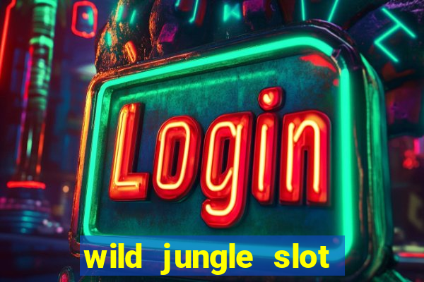 wild jungle slot free play