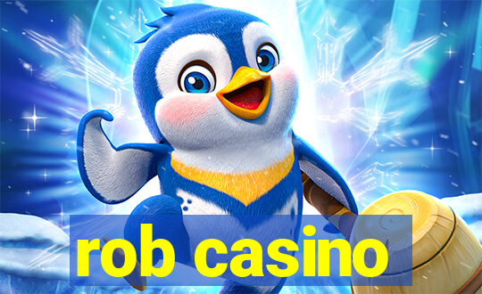 rob casino