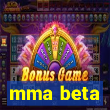 mma beta