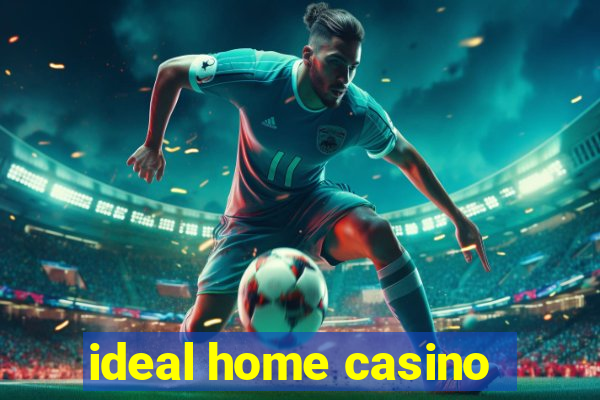 ideal home casino