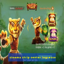 cinema strip center ingresso