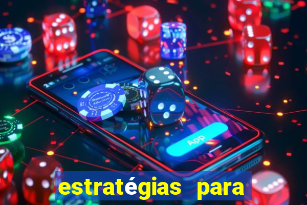 estratégias para jogar na roleta