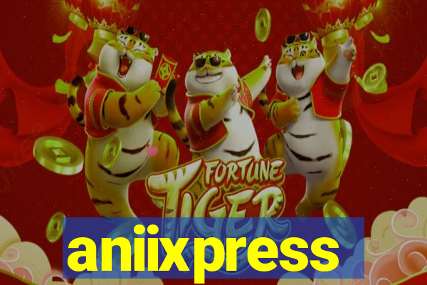 aniixpress