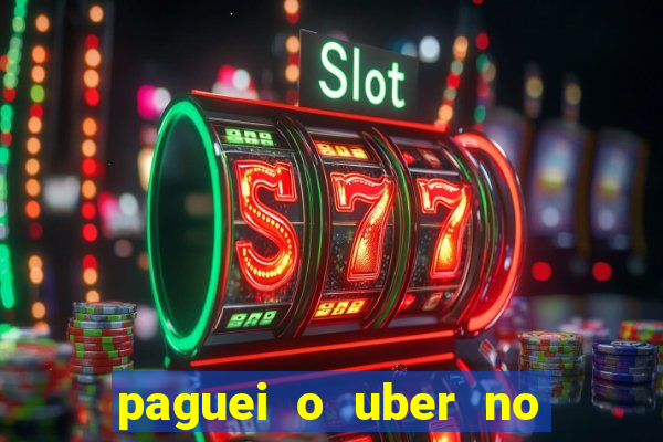 paguei o uber no pix e nao encontrou motorista