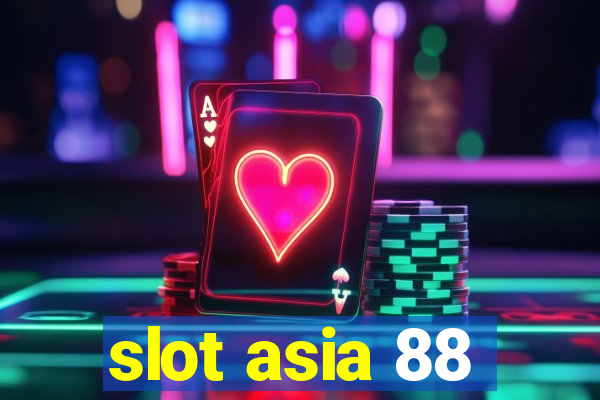 slot asia 88