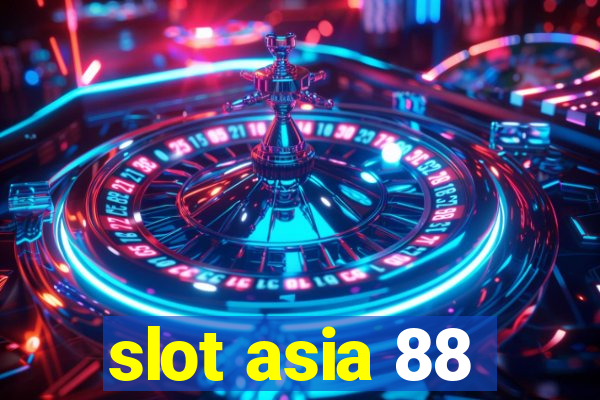 slot asia 88