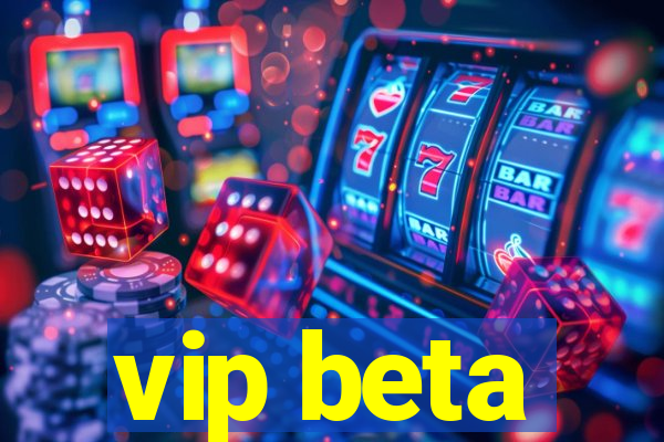 vip beta