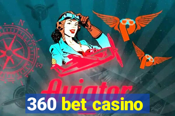 360 bet casino